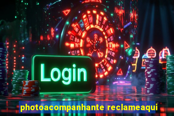 photoacompanhante reclameaqui